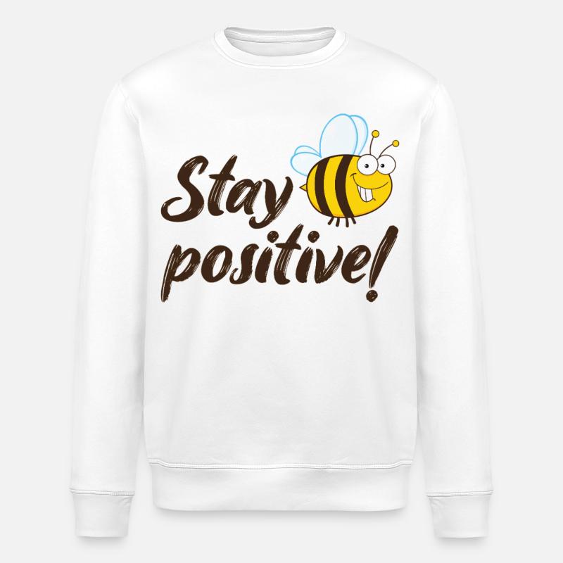 Restez positifs, Joyeuse abeille, bonne humeur. - Sweat bio ROLLER Stanley/Stella Unisexe - blanc