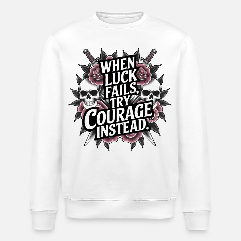 Courage über Glück Tattoo-Stil-Zitat - Stanley/Stella Unisex Bio-Sweatshirt ROLLER - Weiß