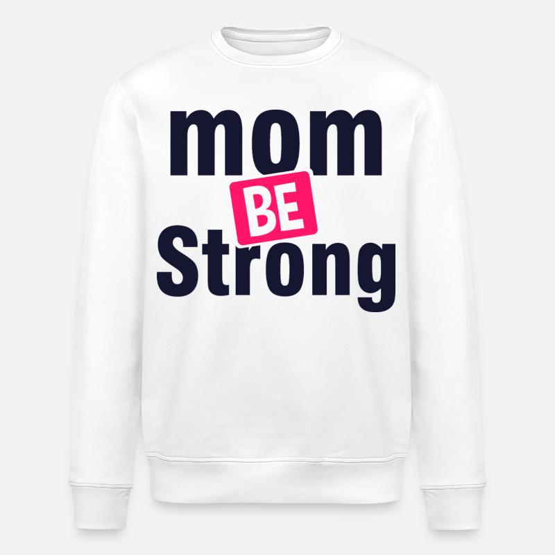 Strong Mom Motivation Shirt - Stanley/Stella Unisex Bio-Sweatshirt ROLLER - Weiß