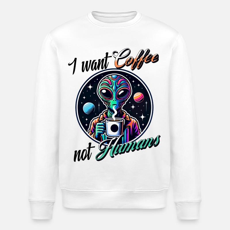 Alien Kaffee Statement- Not Humans - Stanley/Stella Unisex Bio-Sweatshirt ROLLER - Weiß