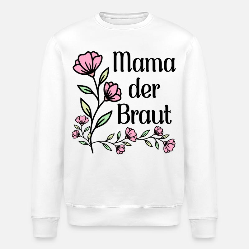 Hochzeitsblumen Mama der Braut - Stanley/Stella Unisex Bio-Sweatshirt ROLLER - Weiß