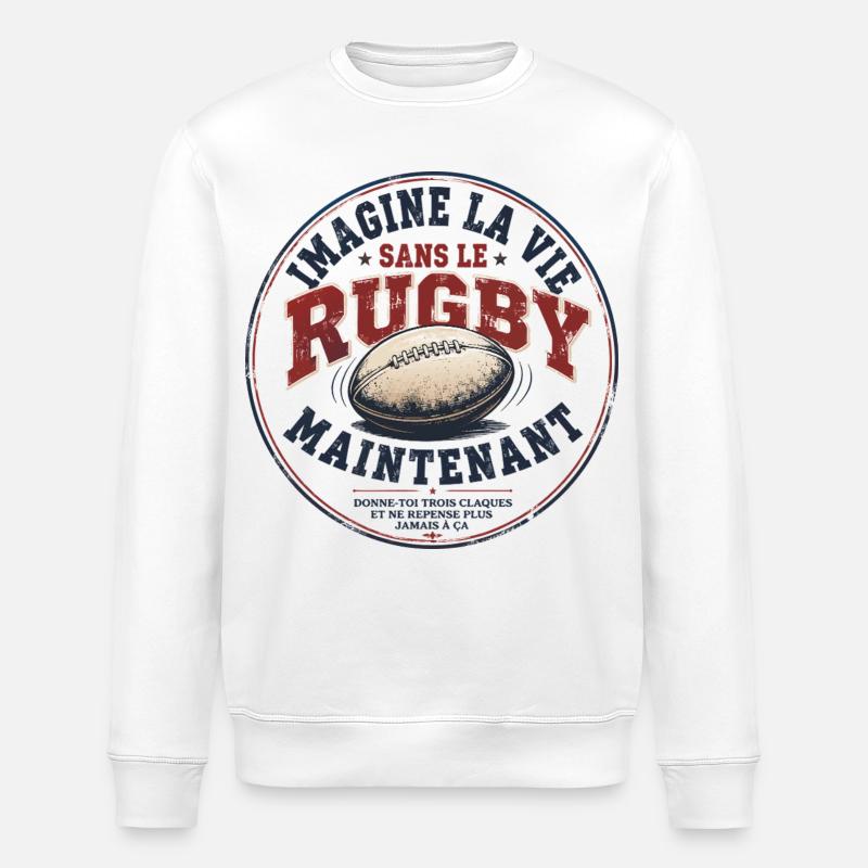 IMAGINE LA VIE SANS LE RUGBY - Sweat bio ROLLER Stanley/Stella Unisexe - blanc