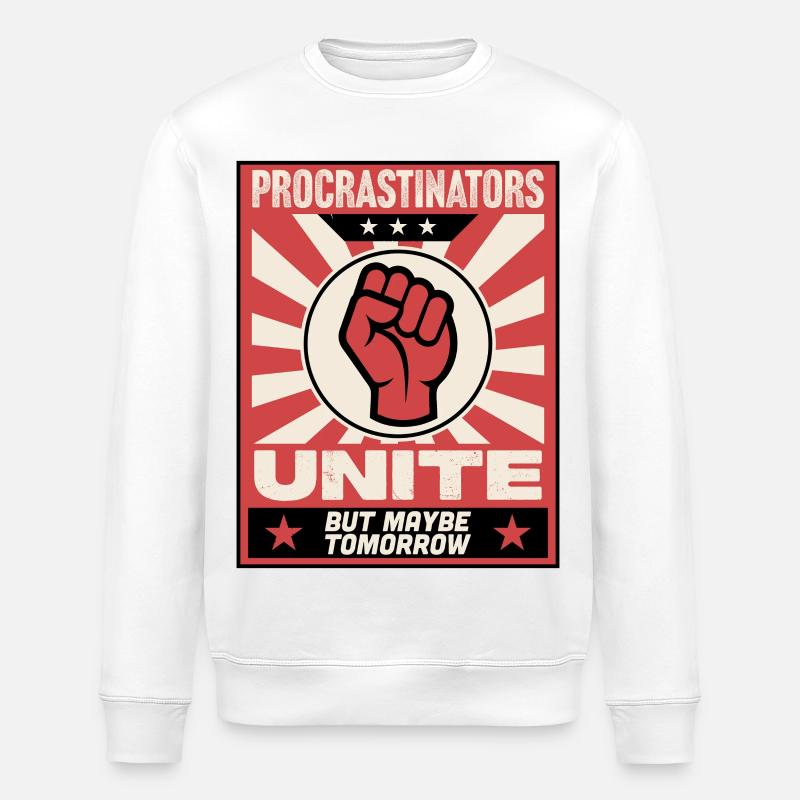 Procrastinators unite - Stanley/Stella ROLLER Unisex Organic Sweatshirt - white