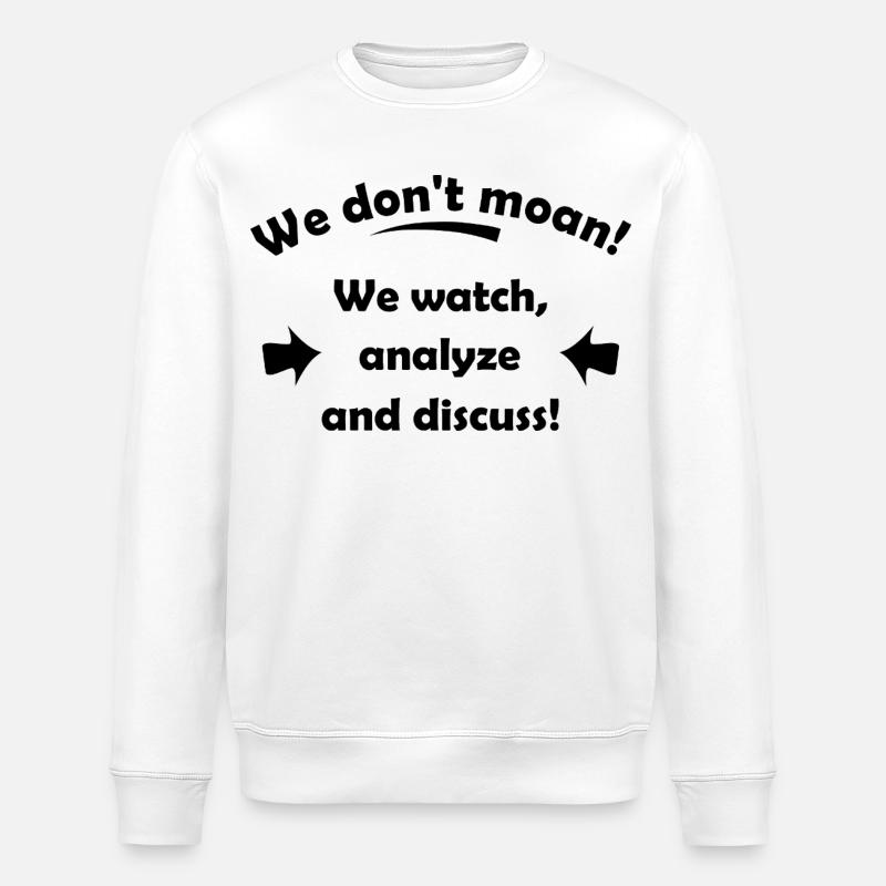 Les expressions drôles se plaignent - Sweat bio ROLLER Stanley/Stella Unisexe - blanc