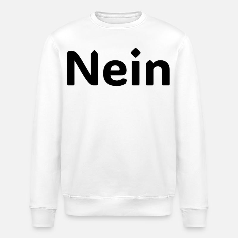 Nein – Lustiger Deutscher Statement Spruch - Sweat bio ROLLER Stanley/Stella Unisexe - blanc