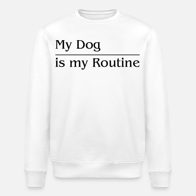 Mon chien est ma routine - Sweat bio ROLLER Stanley/Stella Unisexe - blanc