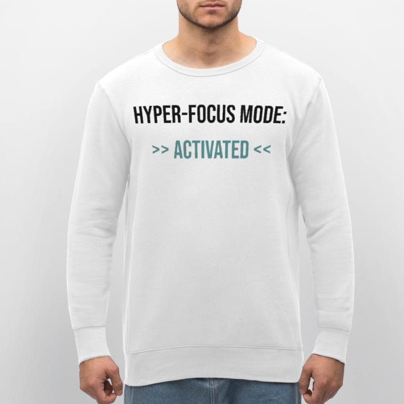 Hyper-Focus Mode: Activated - Statement Stanley/Stella ROLLER Unisex Organic Sweatshirt