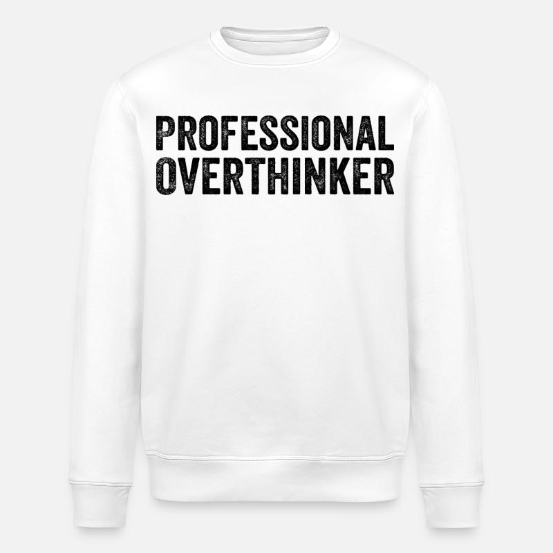 Professional Overthinker - Stanley/Stella ROLLER Unisex Organic Sweatshirt - white