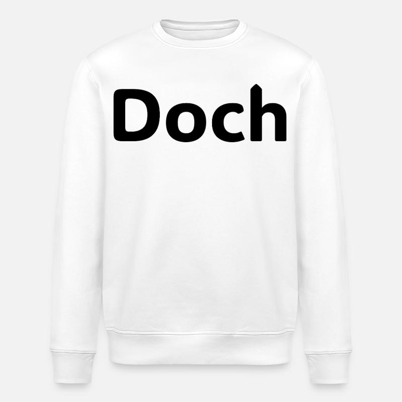 Doch – Deutscher Statement Spruch - Stanley/Stella ROLLER Unisex Organic Sweatshirt - white