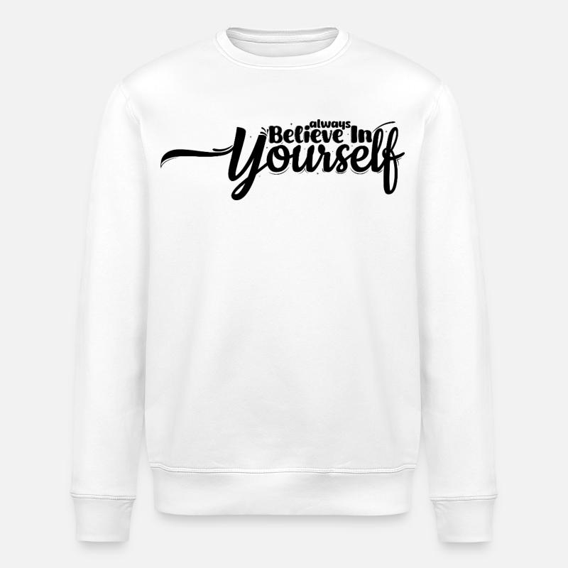 Glaube an dich – Motivierendes Spruch-Design - Stanley/Stella Unisex Bio-Sweatshirt ROLLER - Weiß
