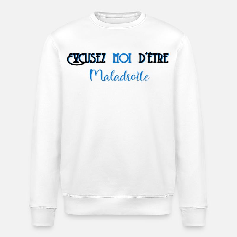 Excusez moi d etre maladroite - Sweat bio ROLLER Stanley/Stella Unisexe - blanc