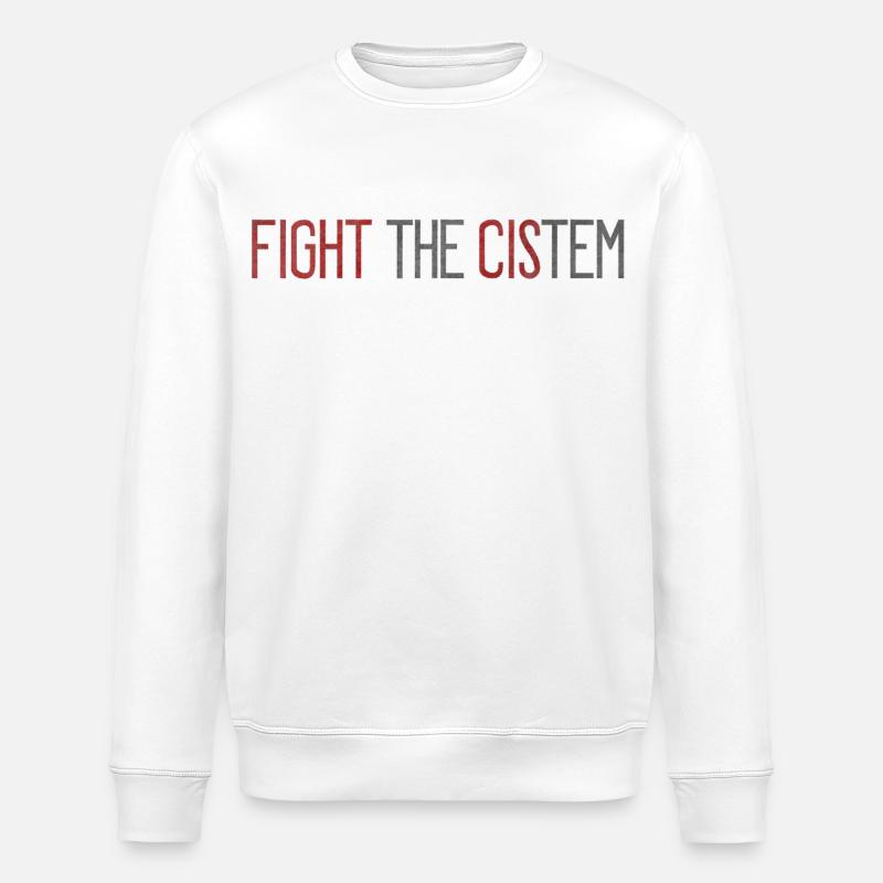 Fight The CIS-tem - Statement Against Binary - Stanley/Stella ROLLER Unisex Organic Sweatshirt - white