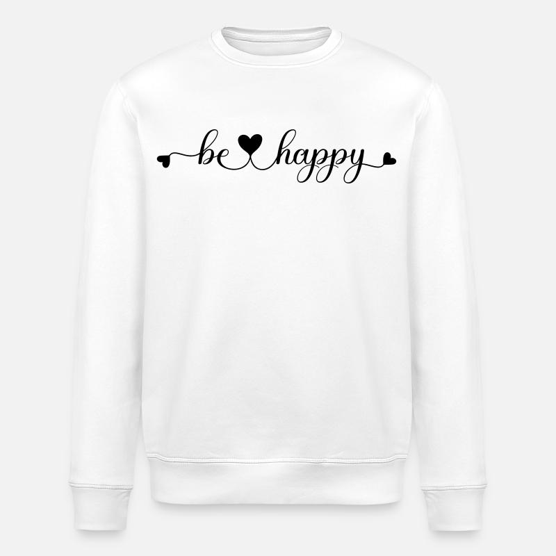 be happy - Stanley/Stella ROLLER Unisex Organic Sweatshirt - white