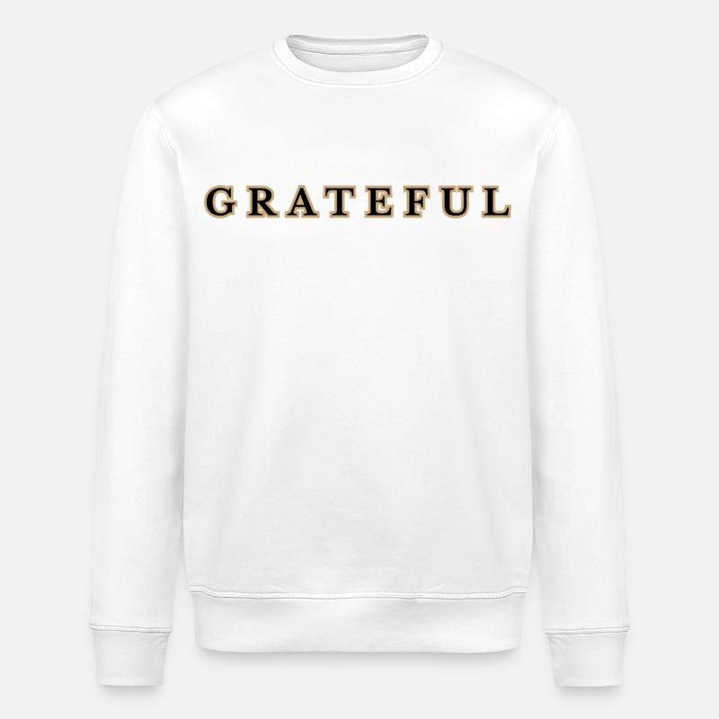 Grateful botschaft in urban stil  - Stanley/Stella Unisex Bio-Sweatshirt ROLLER - Weiß