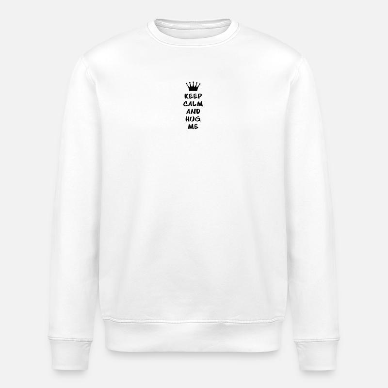 KEEP CALM AND HUG ME - Stanley/Stella ROLLER Unisex Organic Sweatshirt - white