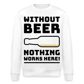 Ohne Bier funktioniert hier nichts! (Trinkt POS 2C) - Stanley/Stella Unisex Bio-Sweatshirt ROLLER - Weiß - Vorne - Nik (191cm)