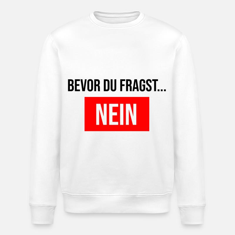 bevor du fragst nein - Stanley/Stella Unisex Bio-Sweatshirt ROLLER - Weiß