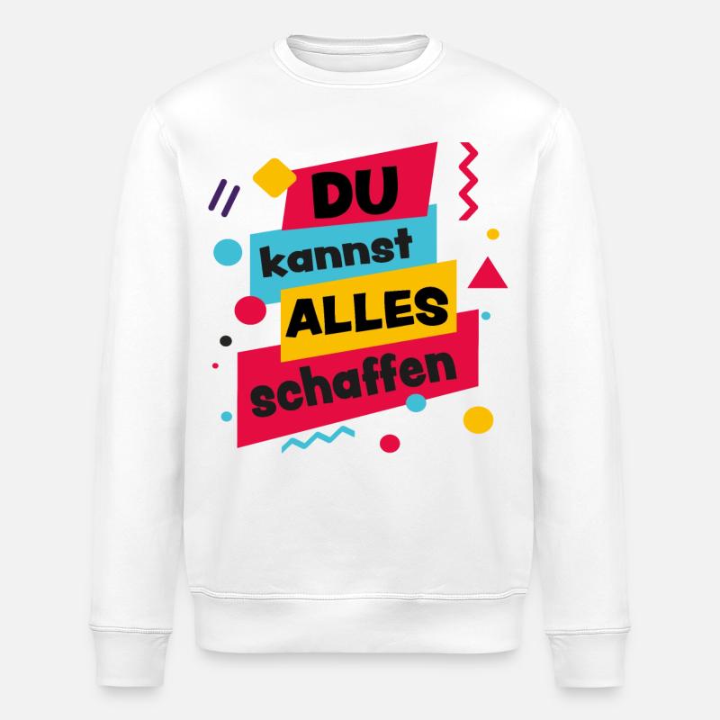 Du kannst alles schaffen - Motivation - Stanley/Stella Unisex Bio-Sweatshirt ROLLER - Weiß