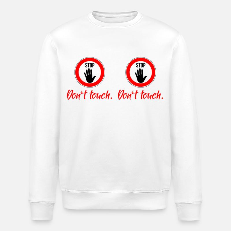 dont touch boobs - Stanley/Stella Unisex Bio-Sweatshirt ROLLER - Weiß