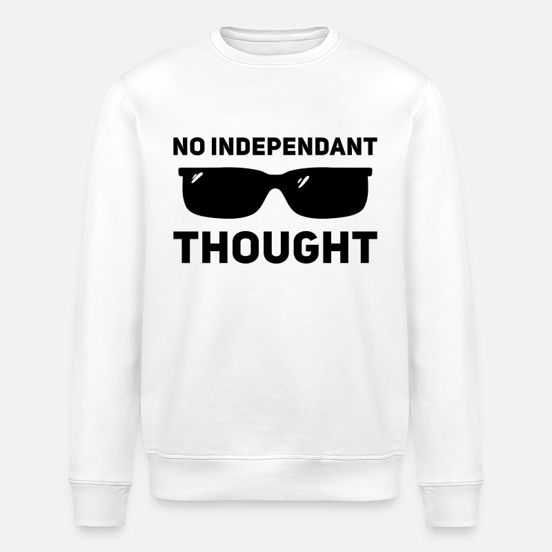 Pas de pensée indépendante - Sweat bio ROLLER Stanley/Stella Unisexe - blanc