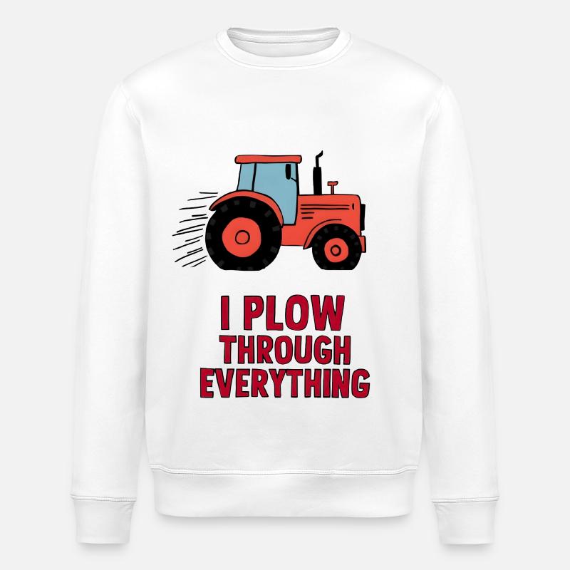 I Plow Through Everything - Stanley/Stella Unisex Bio-Sweatshirt ROLLER - Weiß