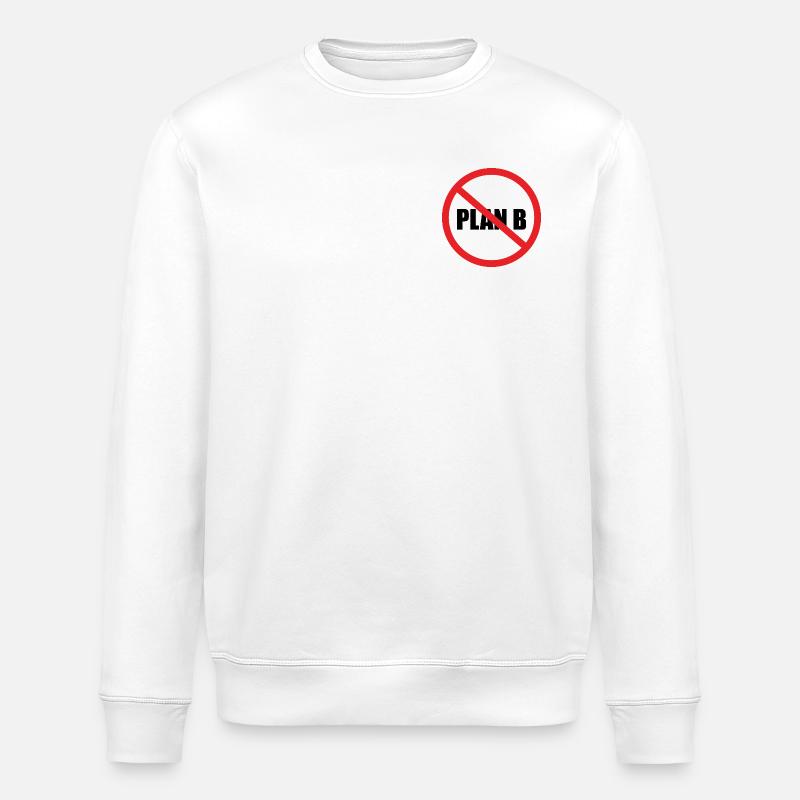 NO PLAN B - Stanley/Stella ROLLER Unisex Organic Sweatshirt - white