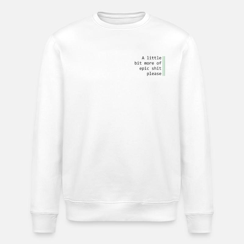 Ein wenig mehr Epik - Stanley/Stella Unisex Bio-Sweatshirt ROLLER - Weiß