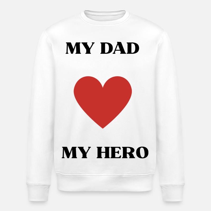 My Dad - My Hero - Stanley/Stella ROLLER Unisex Organic Sweatshirt - white