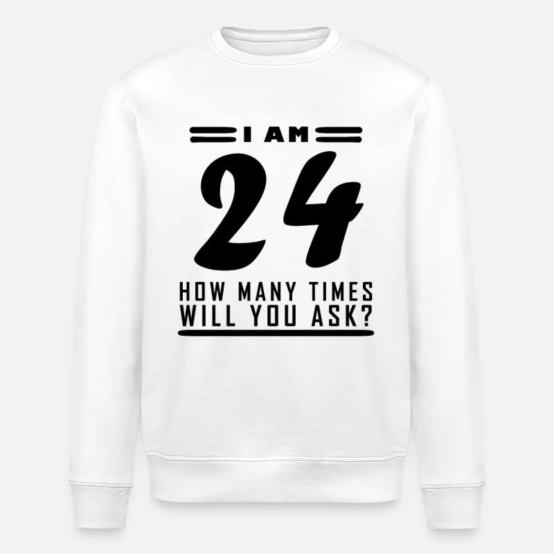 J’ai 24 ans – 24e anniversaire - Sweat bio ROLLER Stanley/Stella Unisexe - blanc