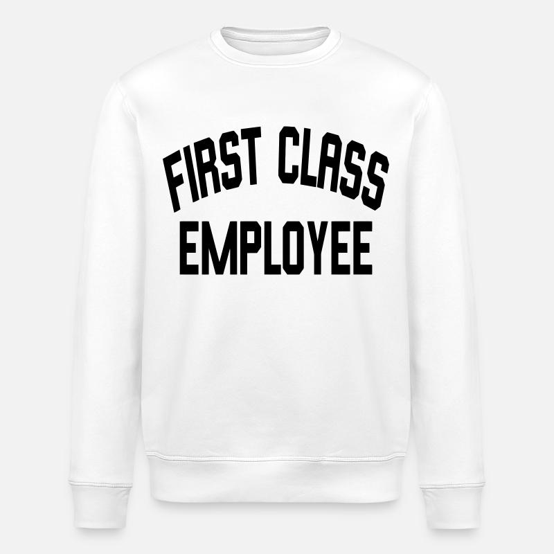 First Class Employee - Stanley/Stella ROLLER Unisex Organic Sweatshirt - white