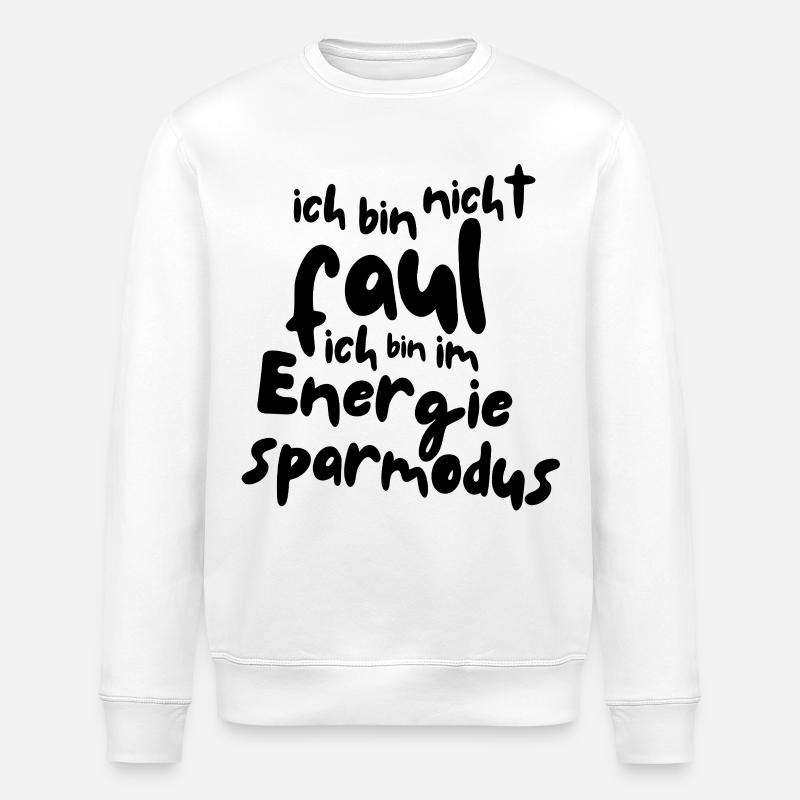 Ich bin nicht faul - Stanley/Stella Unisex Bio-Sweatshirt ROLLER - Weiß