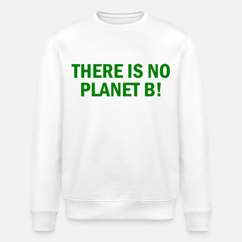 There is no planet B - Stanley/Stella ROLLER Unisex Organic Sweatshirt - white