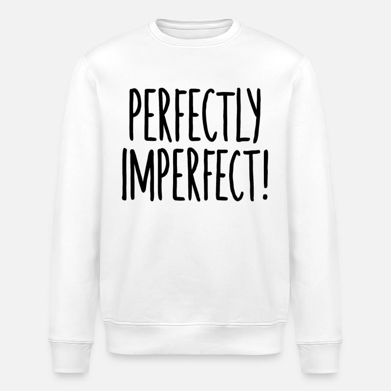 Drôle de dicton parfaitement imparfait - Sweat bio ROLLER Stanley/Stella Unisexe - blanc