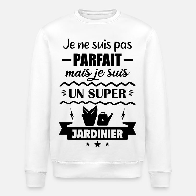 Pas parfait mais super jardinier - Sweat bio ROLLER Stanley/Stella Unisexe - blanc