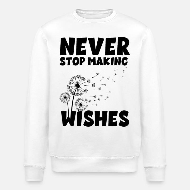 Never stop making Wishes - Stanley/Stella Unisex Bio-Sweatshirt ROLLER - Weiß