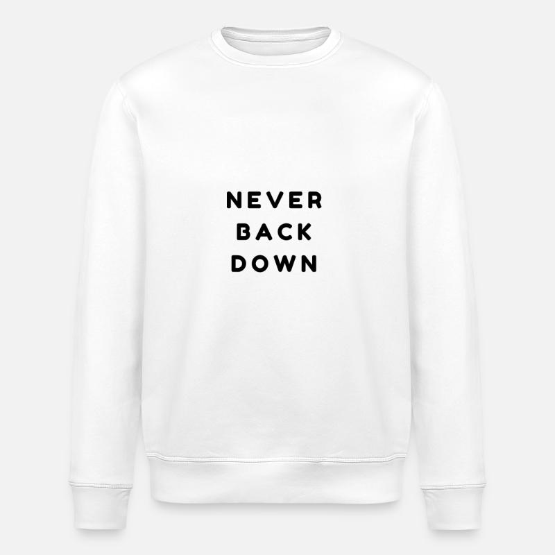 Never back down - Stanley/Stella ROLLER Unisex Organic Sweatshirt - white