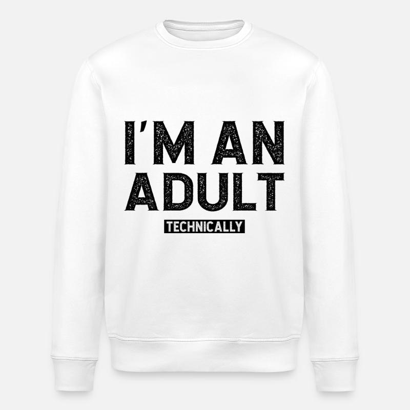 I'm an adult technically - Stanley/Stella Unisex Bio-Sweatshirt ROLLER - Weiß