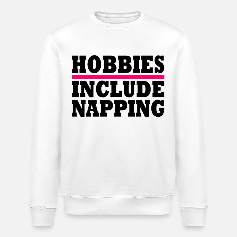 Hobbies include napping - Stanley/Stella ROLLER Unisex Organic Sweatshirt - white