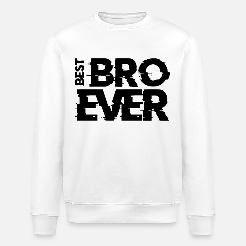 BEST BRO EVER - Stanley/Stella Unisex Bio-Sweatshirt ROLLER - Weiß