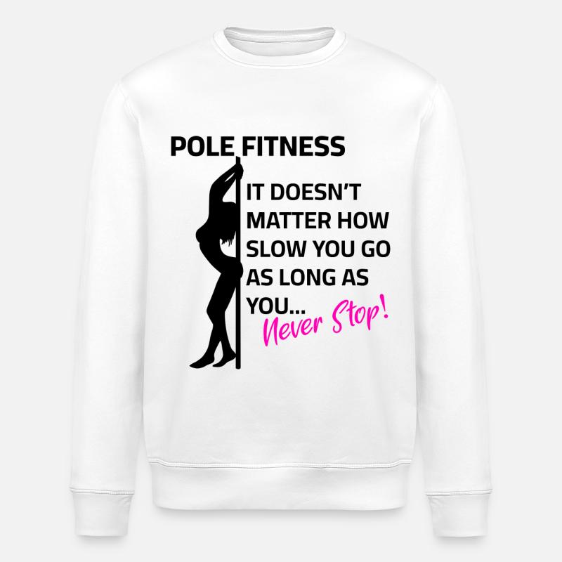 Poledance - Never Stop - Stanley/Stella Unisex Bio-Sweatshirt ROLLER - Weiß