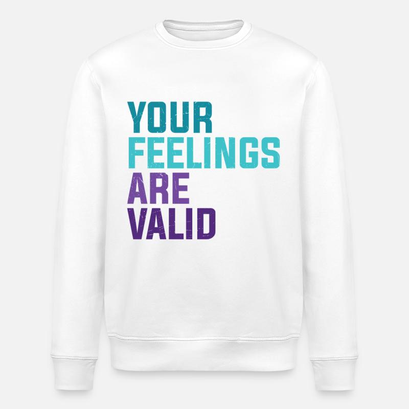 Your Feelings Are Valid - Stanley/Stella Unisex Bio-Sweatshirt ROLLER - Weiß