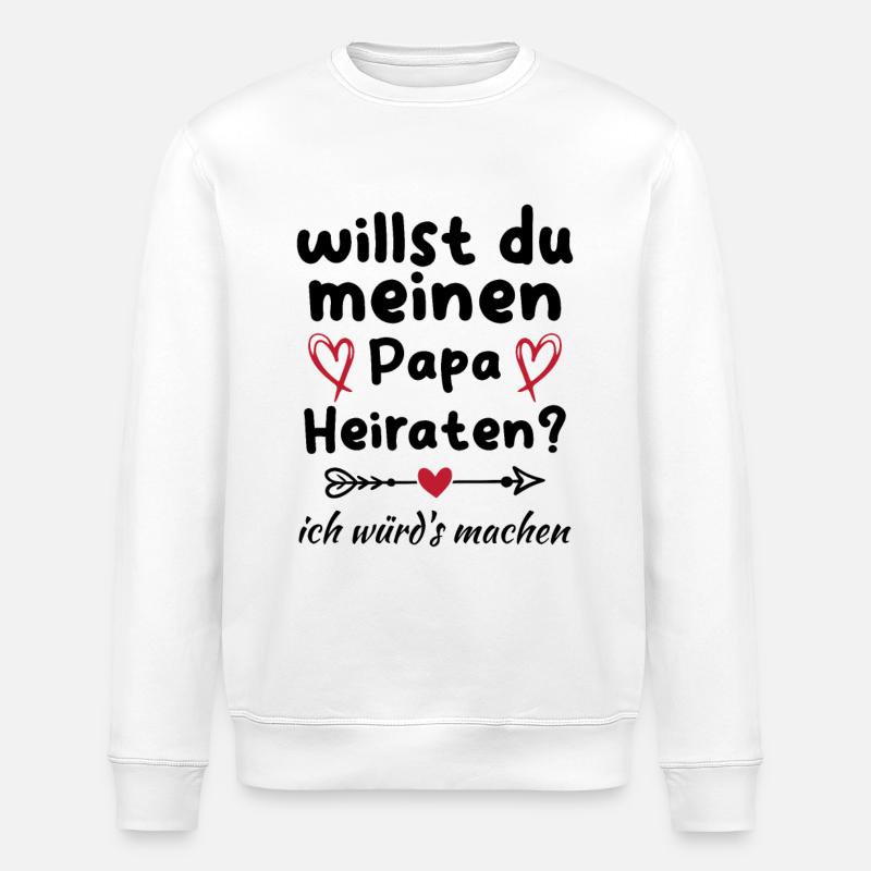Willst du meinen Papa heiraten - Stanley/Stella Unisex Bio-Sweatshirt ROLLER - Weiß