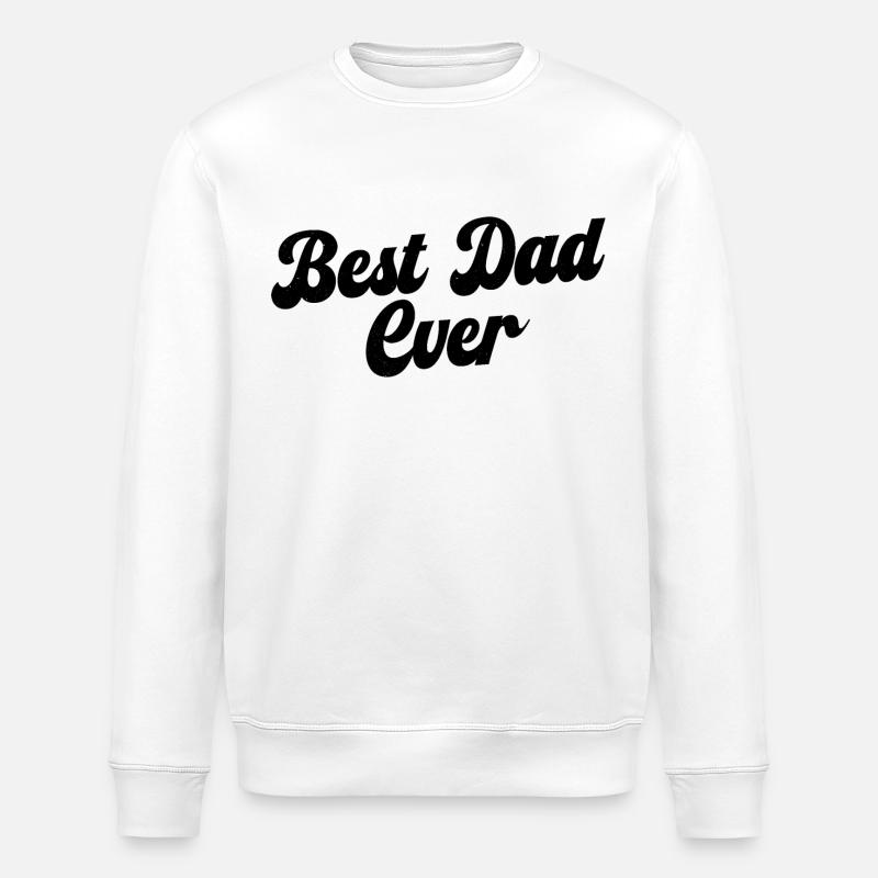 Best Dad Ever - Stanley/Stella ROLLER Unisex Organic Sweatshirt - white