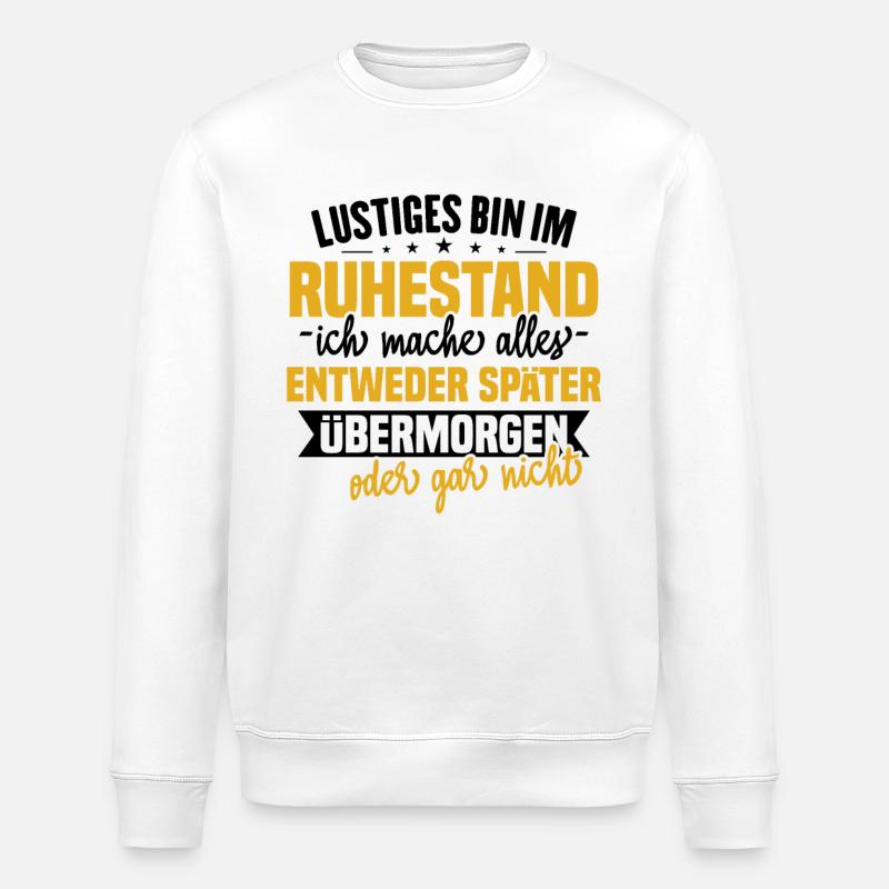 Lustiges Ruhestand Sprüche Geschenk - Stanley/Stella Unisex Bio-Sweatshirt ROLLER - Weiß