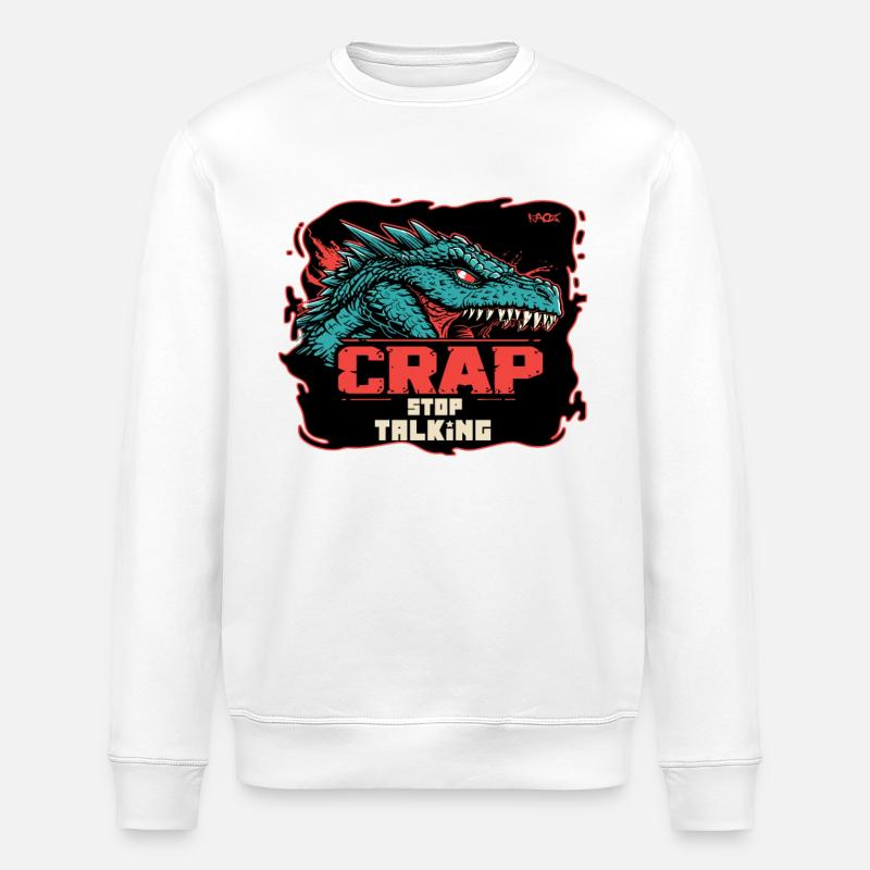 Dragon, stop, crap, stop talking - Stanley/Stella ROLLER Unisex Organic Sweatshirt - white
