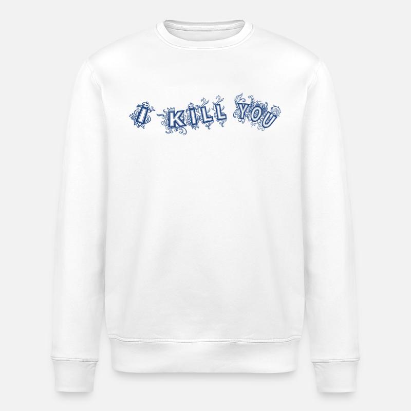 I kill you - Stanley/Stella Unisex Bio-Sweatshirt ROLLER - Weiß