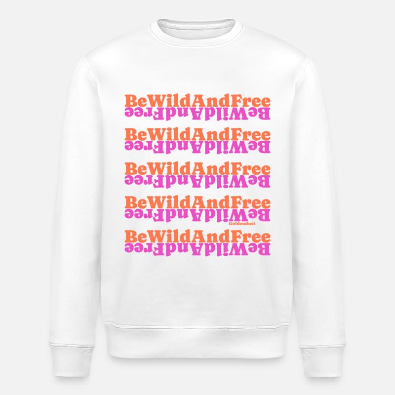 Sei wild und frei - Freiheit mutig Leben XO753 - Stanley/Stella Unisex Bio-Sweatshirt ROLLER - Weiß