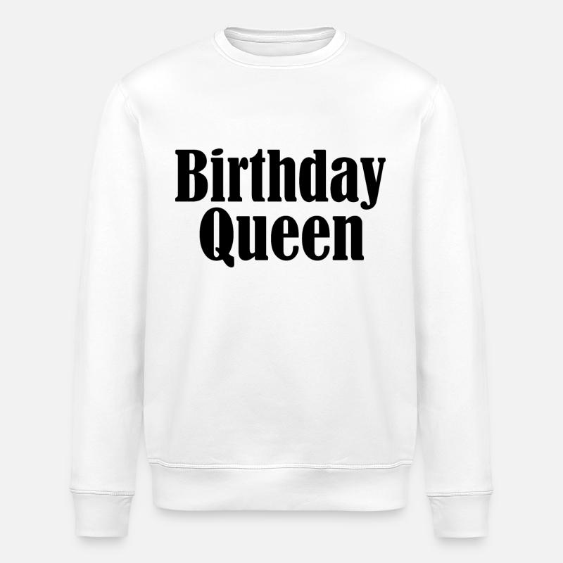 Birthday queen - Sweat bio ROLLER Stanley/Stella Unisexe - blanc