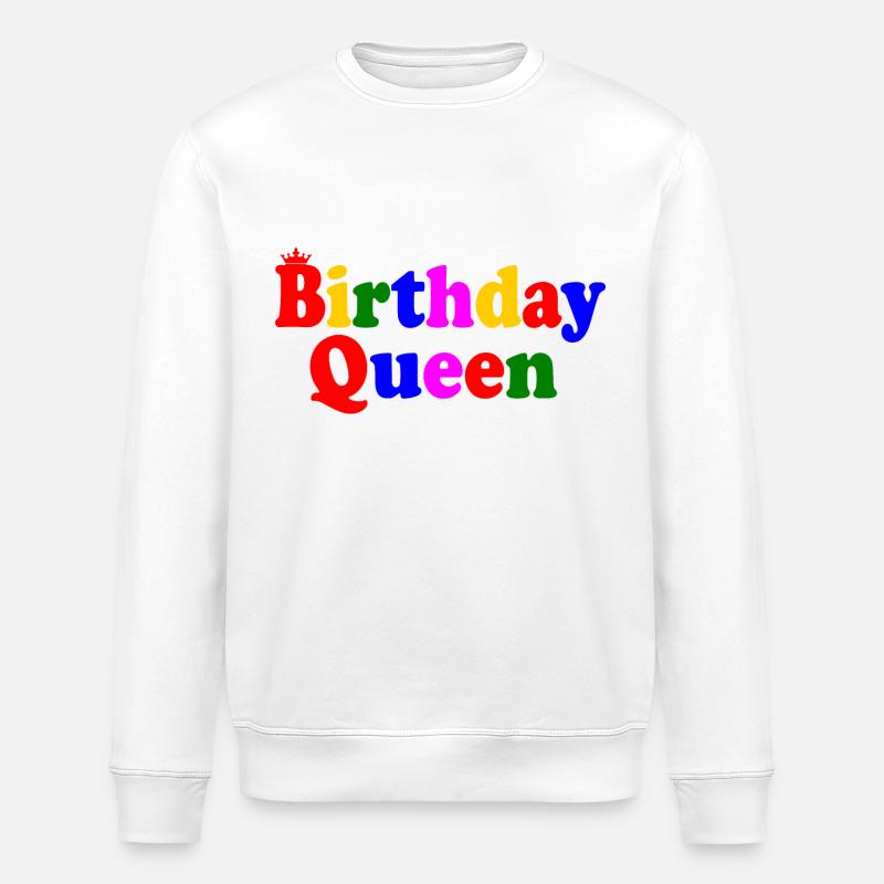 Birthday queen - Stanley/Stella Unisex Bio-Sweatshirt ROLLER - Weiß