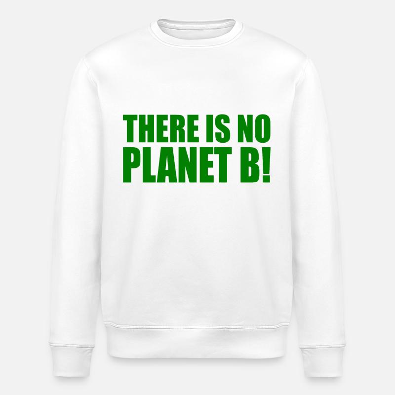 There is no planet B - Sweat bio ROLLER Stanley/Stella Unisexe - blanc